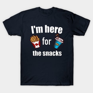 I'm here for the snacks T shirt T-Shirt